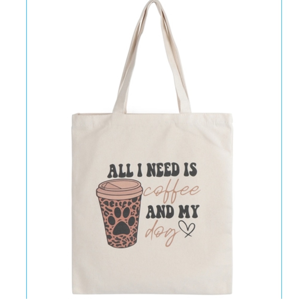 NWT Adorable Canvas Reusable Tote “All I Need Is Coffee And My Dog”!